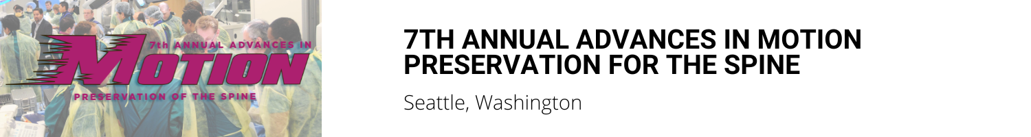 7th Annual Advances in Motion Preservation of the Spine 2025 Banner